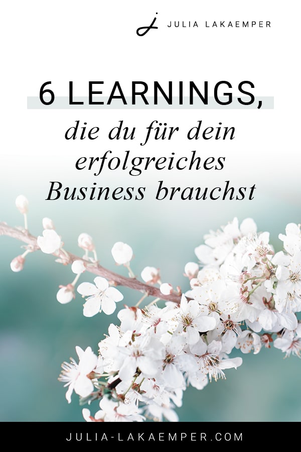 6 Learnings, die du für dein erfolgreiches Business brauchst