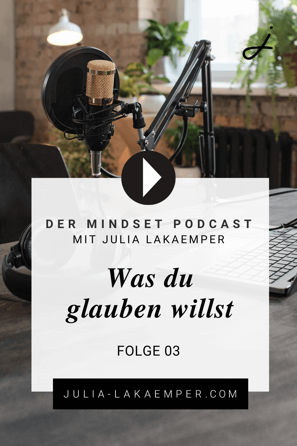 Pinterest Pin zum Podcast-Folge #3"Was du glauben willst"