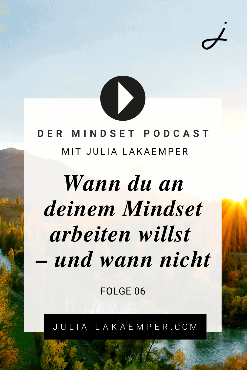 Pinterest Pin zum Podcast-Folge #6"Wann du an deinem Mindset arbeiten willst – und wann nicht"