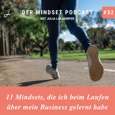 Podcast-Cover zur Folge "11 Mindsets, die ich beim Laufen über mein Business gelernt habe" von Julia Lakaemper