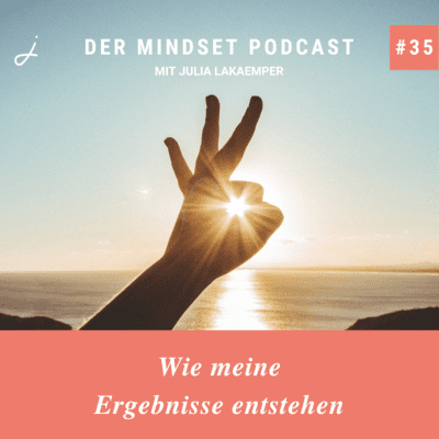 Podcast-Cover zur Folge "Wie meine Ergebnisse entstehen" von Julia Lakaemper