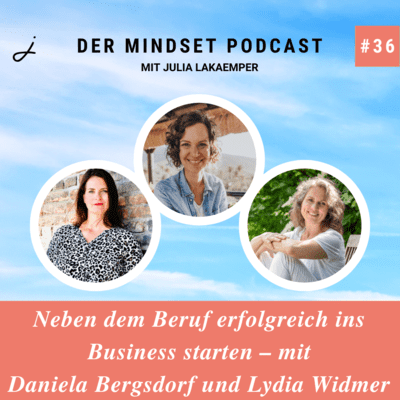 Podcast-Cover zur Folge "Neben dem Beruf erfolgreich ins Business starten mit Daniela Bergsdorf und Lydia Widmer" von Julia Lakaemper