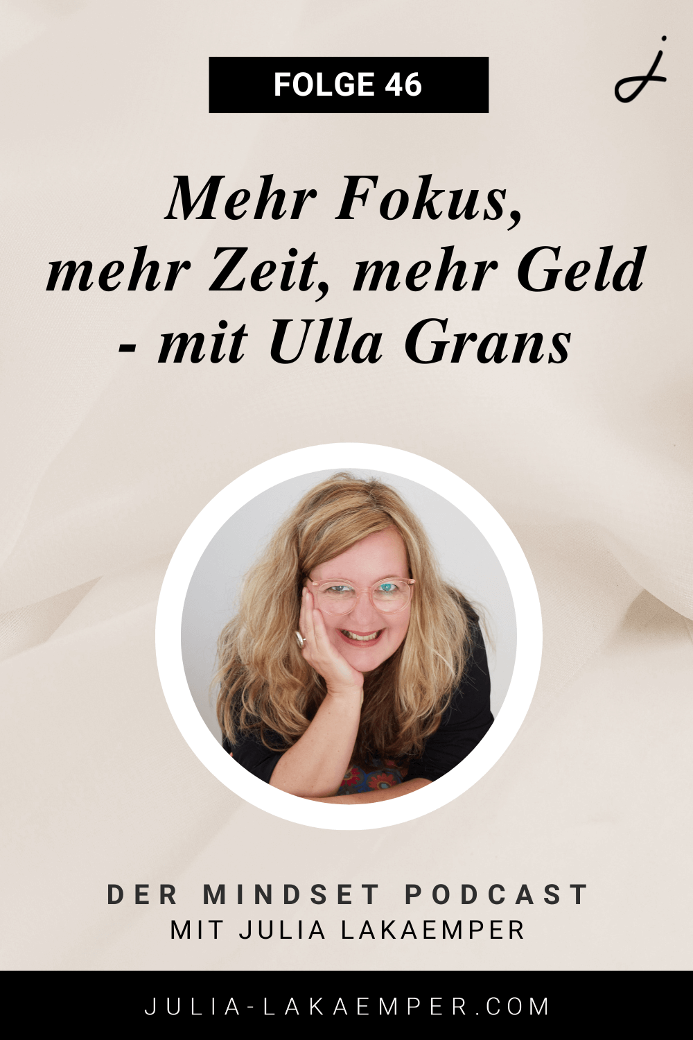 Pinterest Pin zum Podcast-Folge #46"Mehr Fokus, mehr Zeit, mehr Geld – mit Ulla Grans"