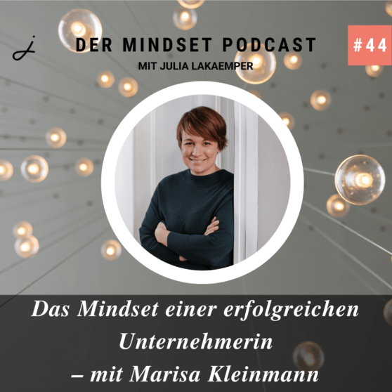 Podcast-Cover zur Folge "Das Mindset einer erfolgreichen Unternehmerin – mit Marisa Kleinmann" von Julia Lakaemper