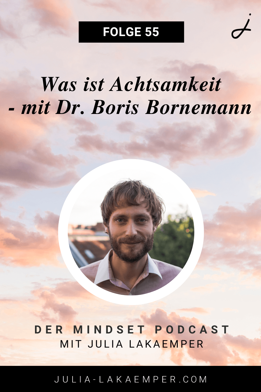 Pinterest Pin zum Podcast-Folge #55"Was ist Achtsamkeit – mit Dr. Boris Bornemann"