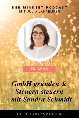 Pinterest Pin zum Podcast-Folge #63"GmbH gründen & Steuern steuern – mit Sandra Schmidt"