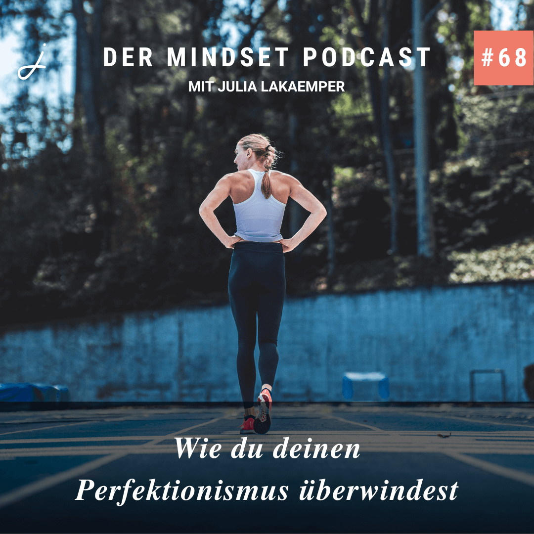 Podcast-Cover zur Folge "Wie du deinen Perfektionismus überwindest" von Julia Lakaemper