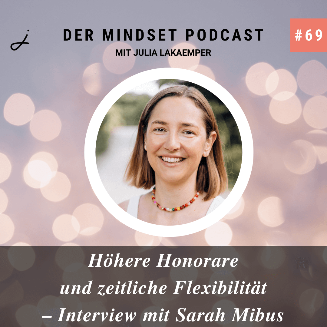 Podcast-Cover zur Folge "Höhere Honorare und zeitliche Flexibilität – Interview mit Sarah Mibus" von Julia Lakaemper