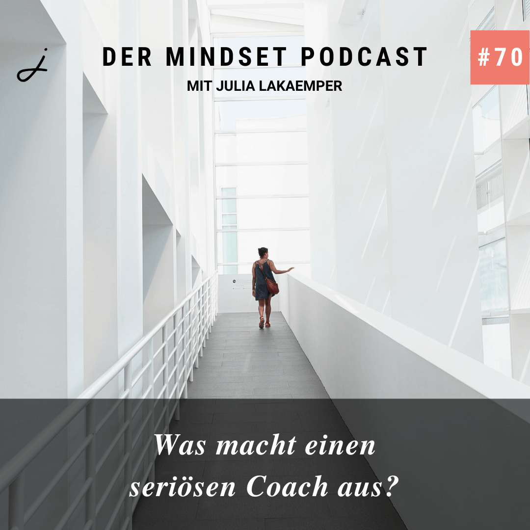 Podcast-Cover zur Folge "Was macht einen seriösen Coach aus?" von Julia Lakaemper