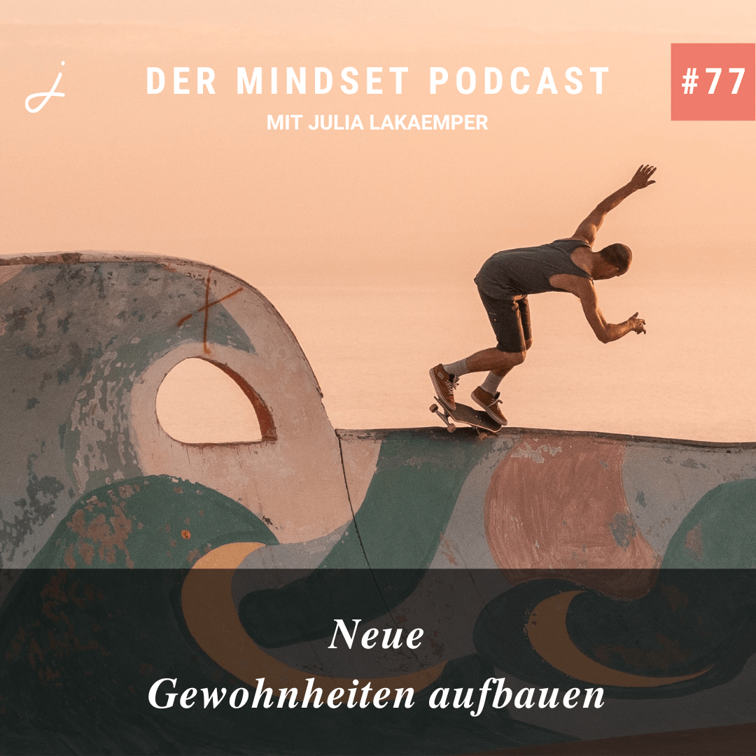 Podcast-Cover zur Folge "Neue Gewohnheiten aufbauen" von Julia Lakaemper