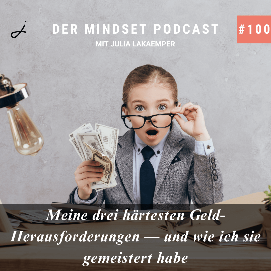 Podcast-Cover zur Folge "Meine drei härtesten Geld-Herausforderungen – und wie ich sie gemeistert habe" von Julia Lakaemper