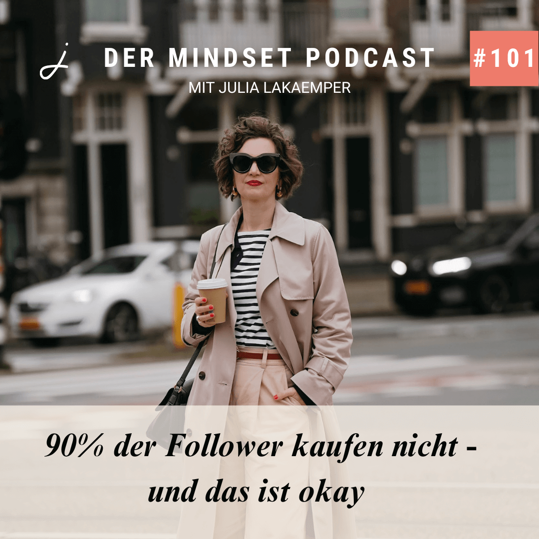 Podcast-Cover zur Folge "90% der Follower kaufen nicht – und das ist okay" von Julia Lakaemper