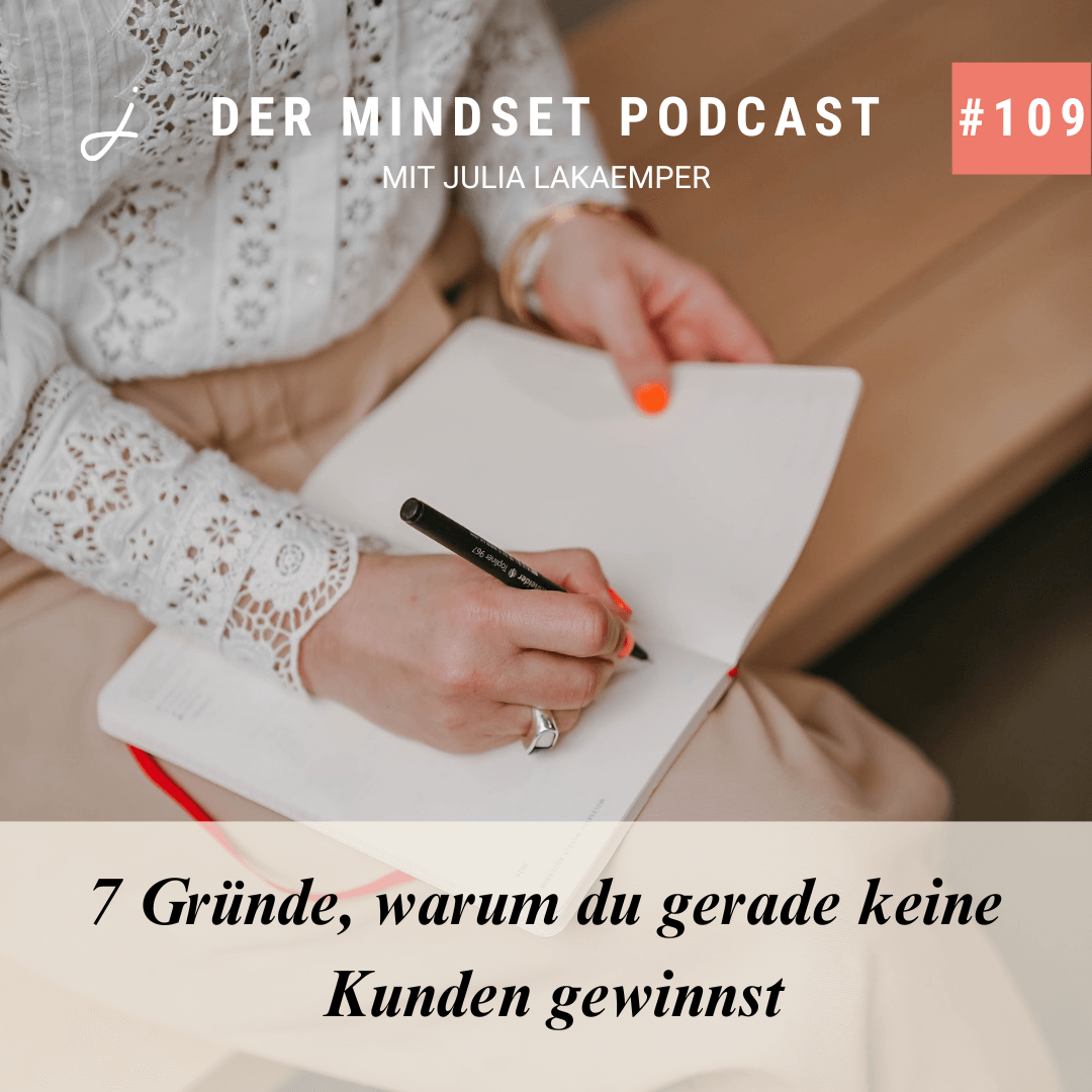 Podcast-Cover zur Folge "7 Gründe, warum du gerade keine Kunden gewinnst" von Julia Lakaemper