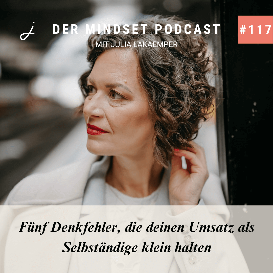 Podcast-Cover zur Folge "Fünf Denkfehler, die deinen Umsatz als Selbständige klein halten" von Julia Lakaemper