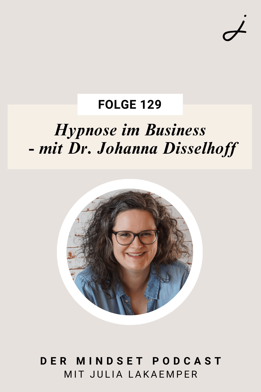 Pinterest Pin zum Podcast-Folge #"Hypnose im Business – mit Dr. Johanna Disselhoff"