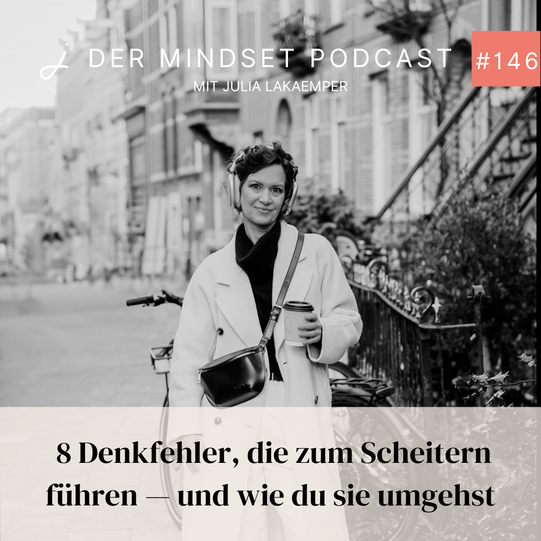Podcast-Cover zur Folge "8 Denkfehler, die zum Scheitern führen – und wie du sie umgehst" von Julia Lakaemper