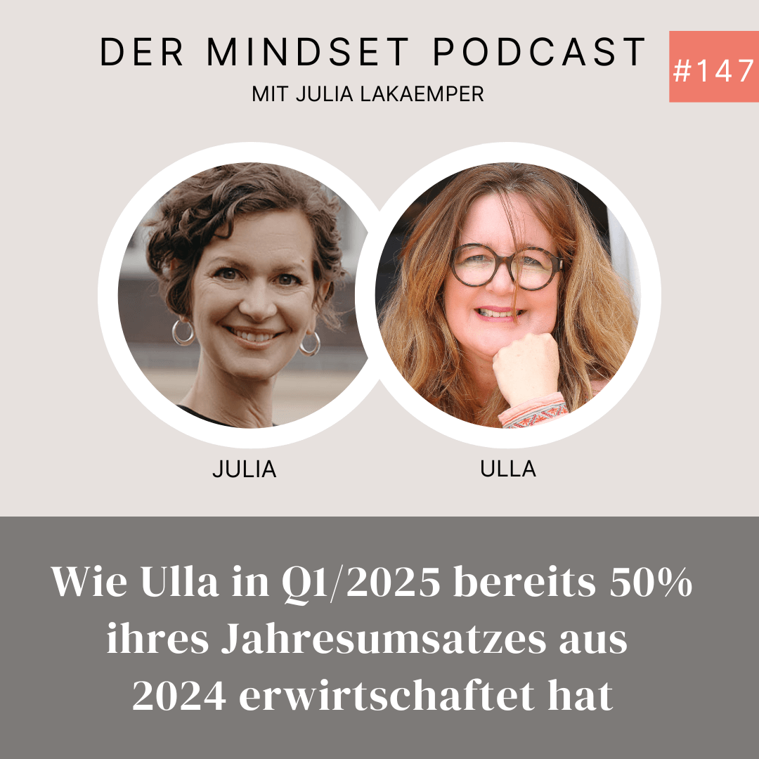 Podcast-Cover zur Folge "Wie Ulla in Q1/2025 bereits 50% ihres Jahresumsatzes aus 2024 erwirtschaftet hat" von Julia Lakaemper