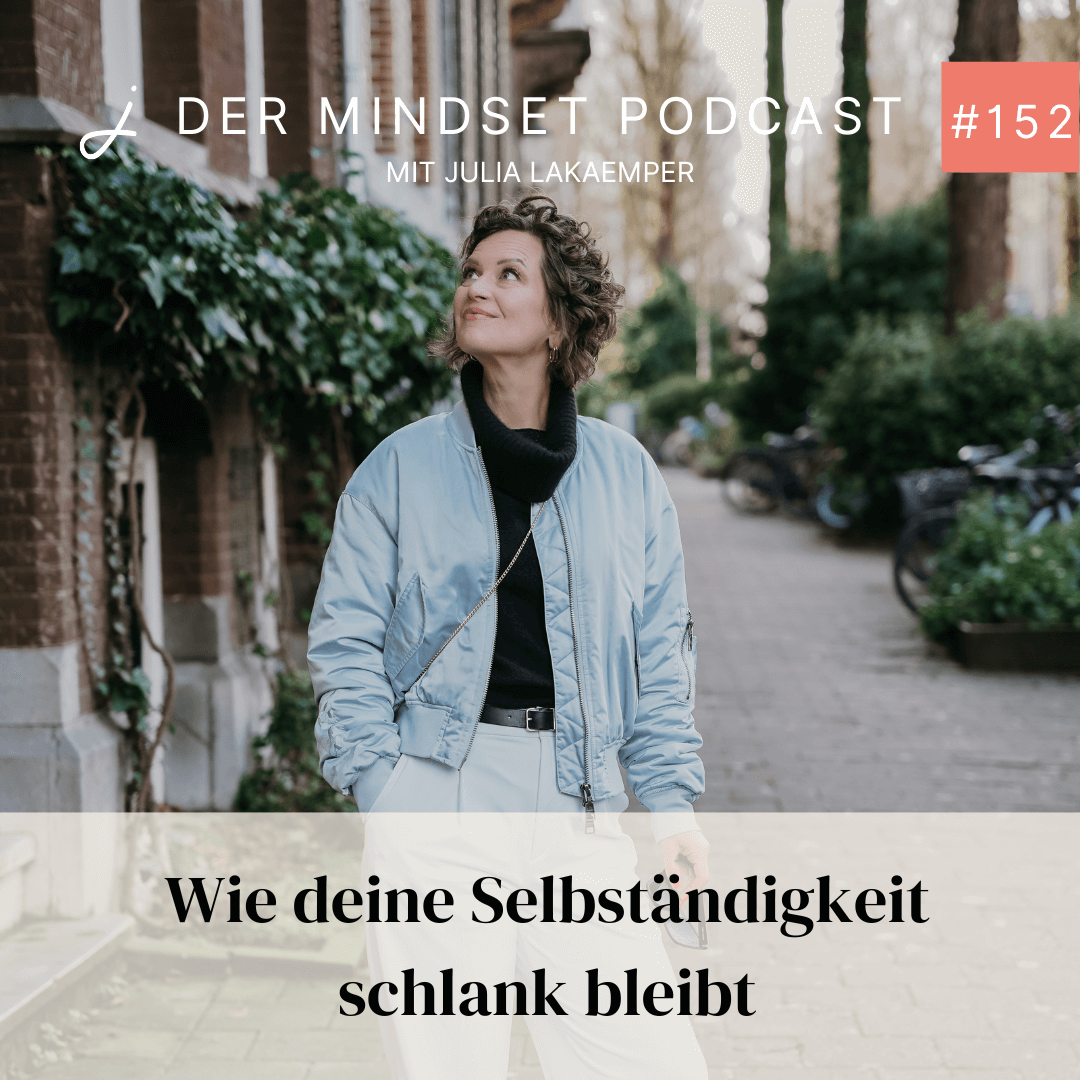 Podcast-Cover zur Folge "Wie deine Selbständigkeit schlank bleibt" von Julia Lakaemper