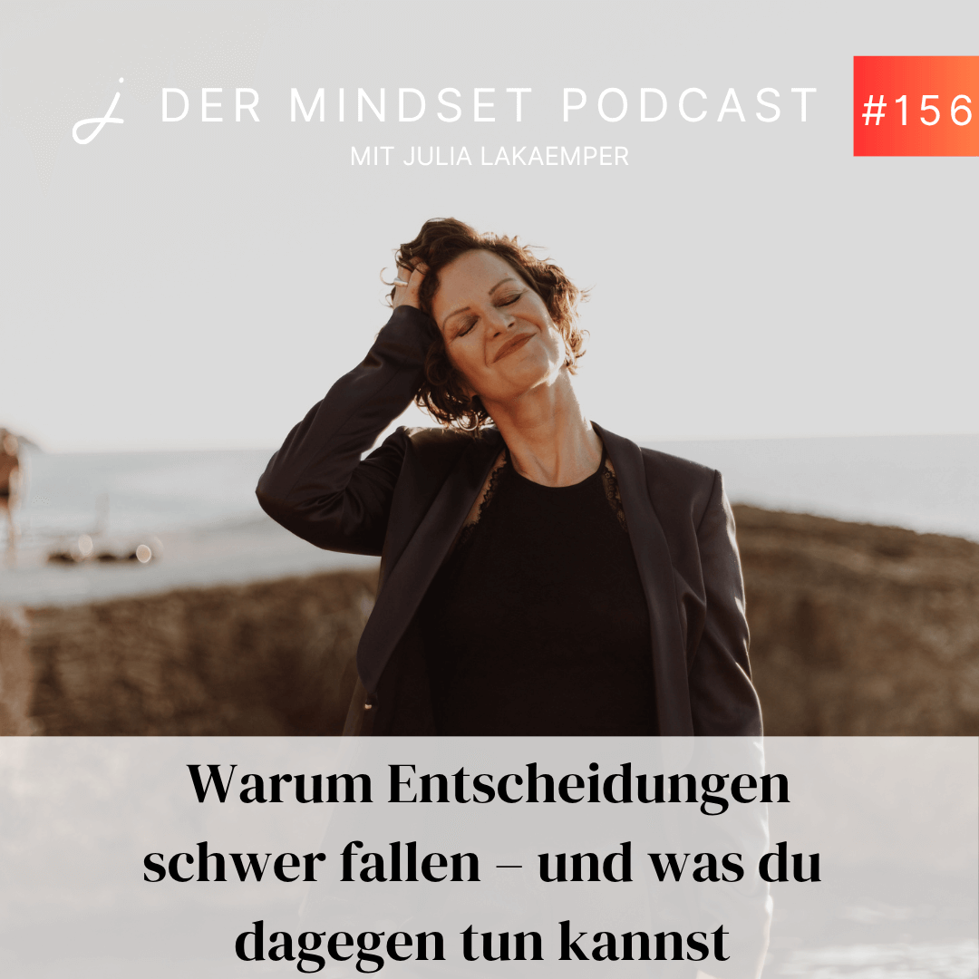 Podcast-Cover zur Folge "Warum Entscheidungen schwer fallen – und was du dagegen tun kannst" von Julia Lakaemper