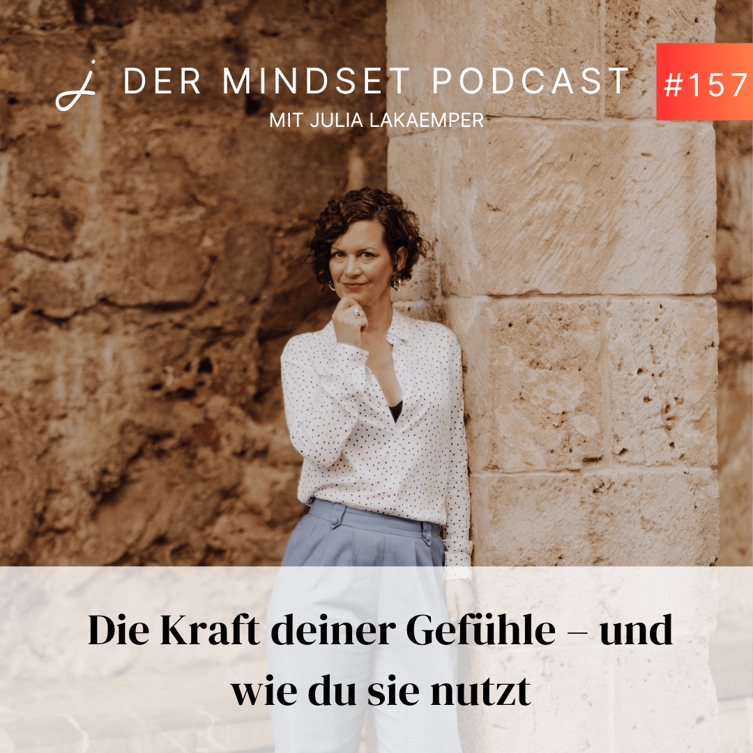 Podcast-Cover zur Folge "Die Kraft deiner Gefühle – und wie du sie nutzt" von Julia Lakaemper