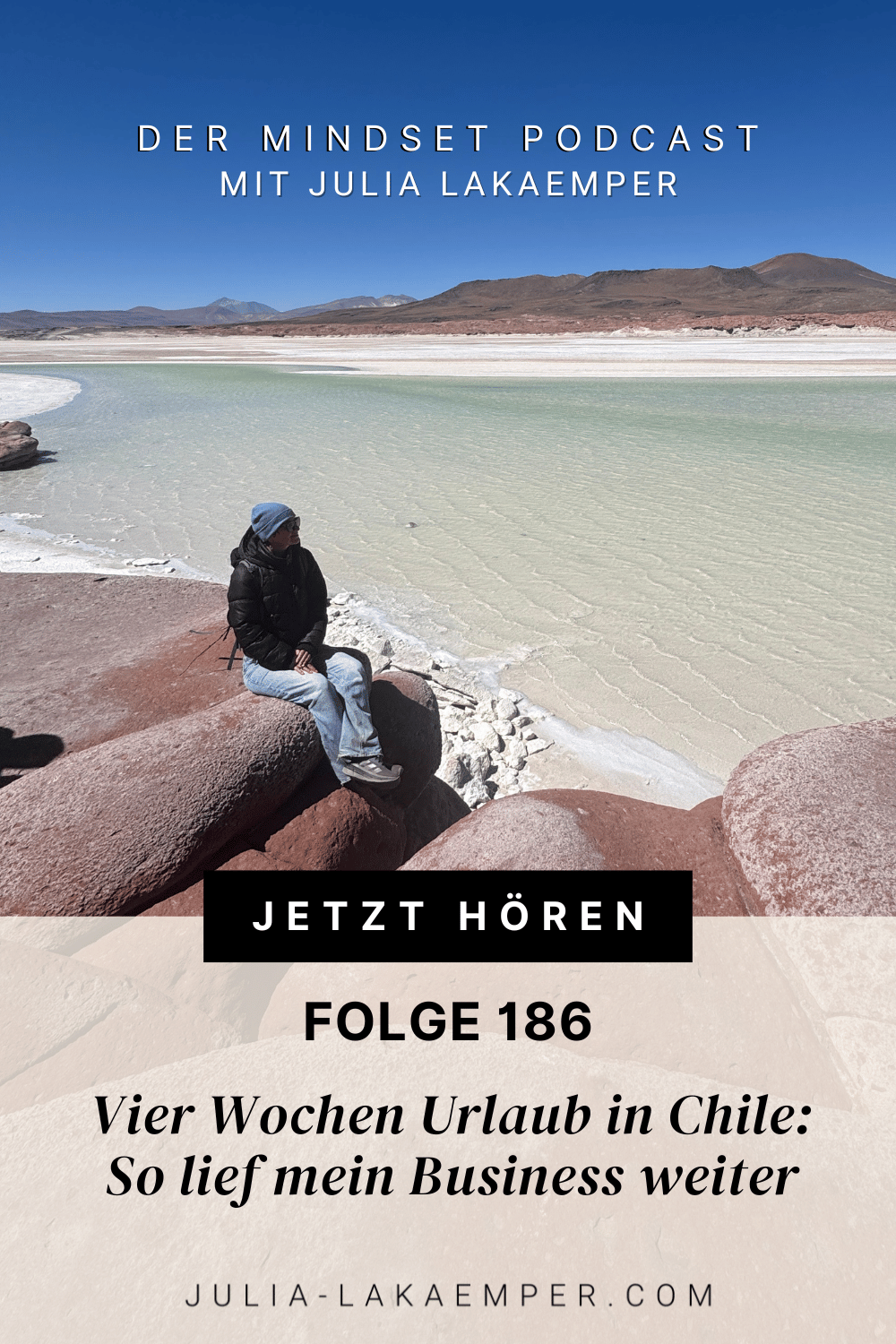 Pinterest Pin zum Podcast-Folge #"Vier Wochen Urlaub in Chile: So lief mein Business weiter"