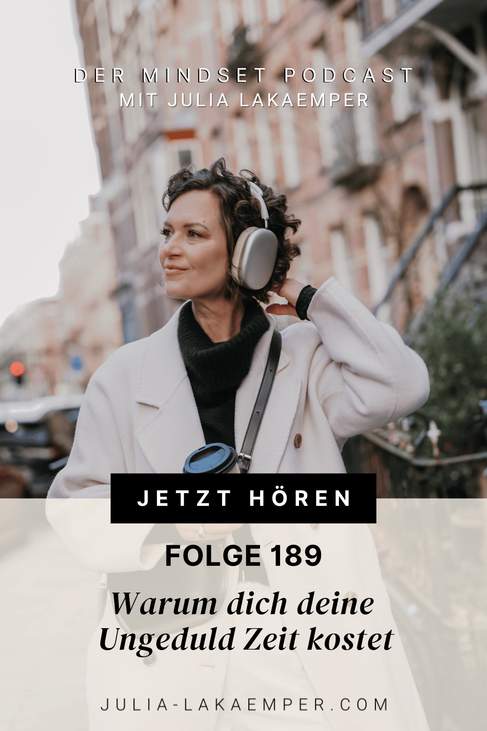 Pinterest Pin zum Podcast-Folge #"Warum dich deine Ungeduld Zeit kostet"