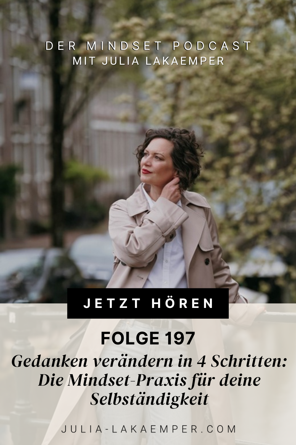 Pinterest Pin zum Podcast-Folge #"Gedanken verändern in 4 Schritten: Die Mindset-Praxis für deine Selbständigkeit"