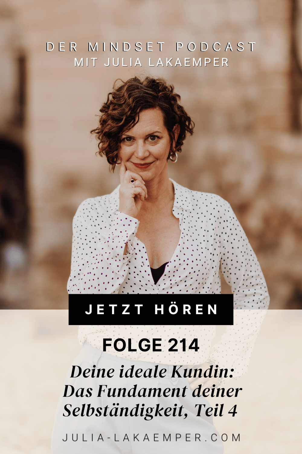 Pinterest Pin zum Podcast-Folge #"Deine ideale Kundin: Das Fundament deiner Selbständigkeit, Teil 4"